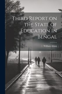 Front cover_Third Report on the State of Education in Bengal