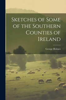 Front cover_Sketches of Some of the Southern Counties of Ireland