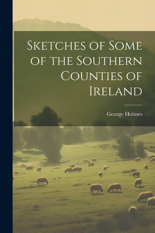 Front cover_Sketches of Some of the Southern Counties of Ireland