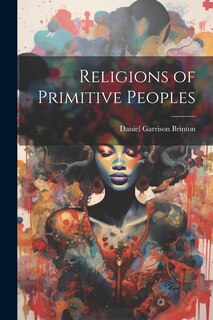 Front cover_Religions of Primitive Peoples