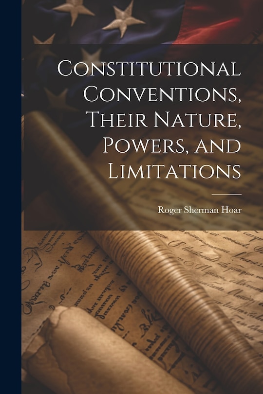 Couverture_Constitutional Conventions, Their Nature, Powers, and Limitations