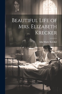 Couverture_Beautiful Life of Mrs. Elizabeth Krecker