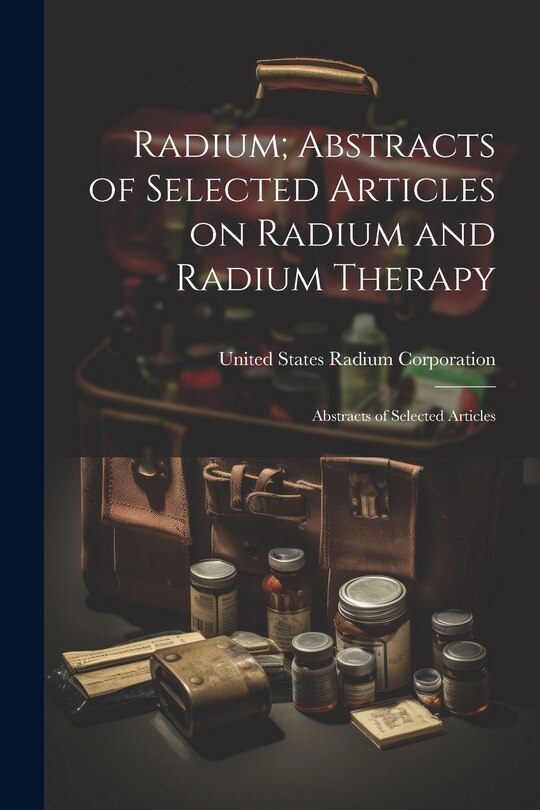 Front cover_Radium; Abstracts of Selected Articles on Radium and Radium Therapy