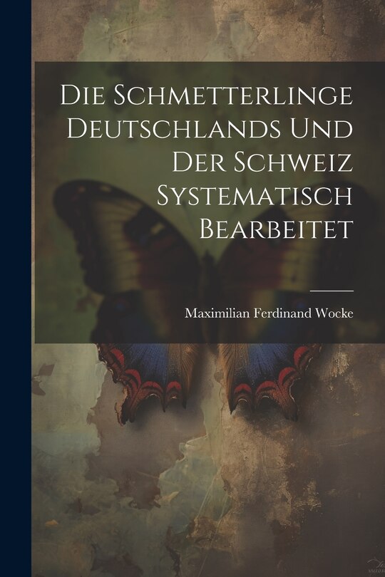 Couverture_Die Schmetterlinge Deutschlands und der Schweiz Systematisch Bearbeitet
