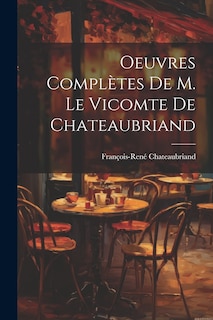Front cover_Oeuvres Complètes De M. Le Vicomte de Chateaubriand