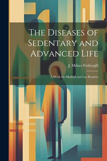 Front cover_The Diseases of Sedentary and Advanced Life