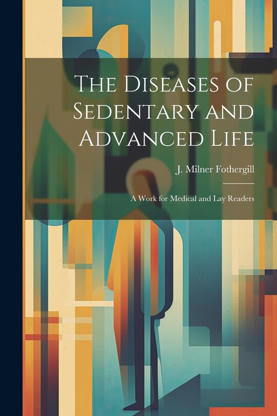 Front cover_The Diseases of Sedentary and Advanced Life