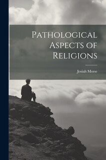 Front cover_Pathological Aspects of Religions
