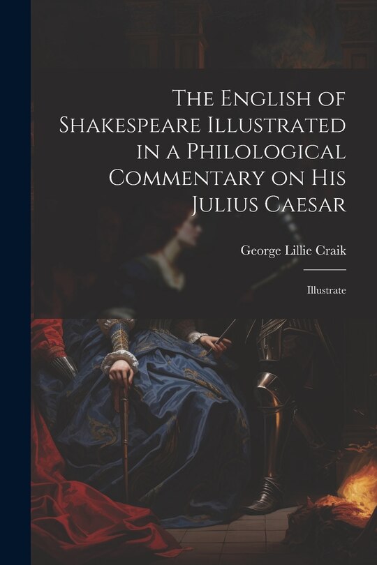 Front cover_The English of Shakespeare Illustrated in a Philological Commentary on His Julius Caesar