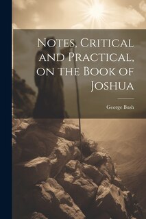 Couverture_Notes, Critical and Practical, on the Book of Joshua