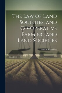 Front cover_The Law of Land Societies, and Co-operative Farming and Land Societies