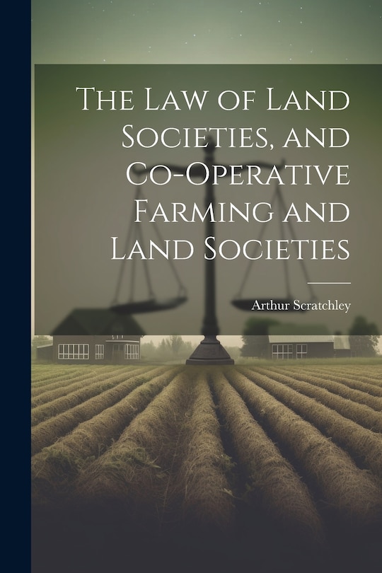 Front cover_The Law of Land Societies, and Co-operative Farming and Land Societies