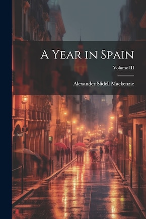 A Year in Spain; Volume III