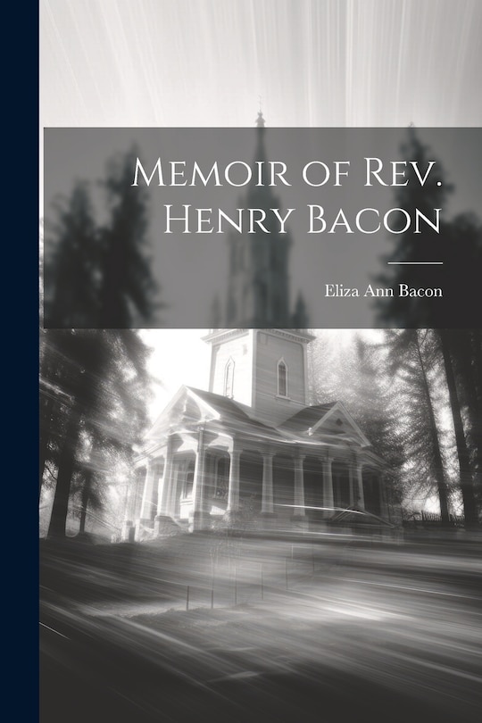 Front cover_Memoir of Rev. Henry Bacon