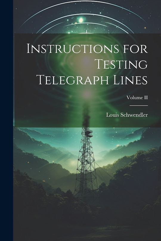 Front cover_Instructions for Testing Telegraph Lines; Volume II