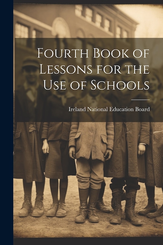 Front cover_Fourth Book of Lessons for the Use of Schools