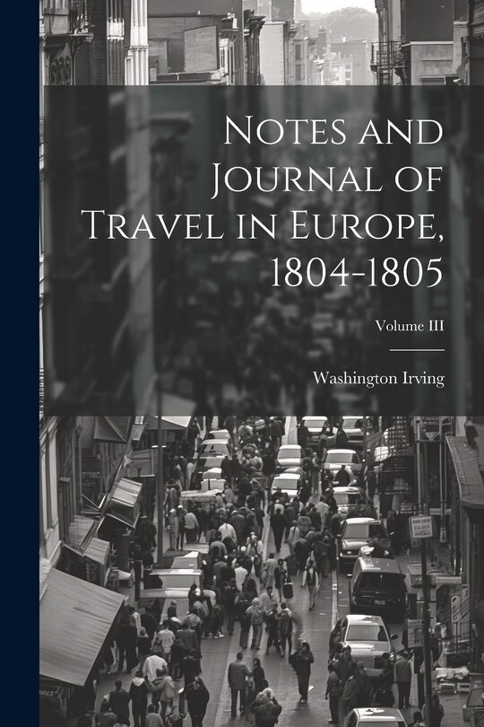 Front cover_Notes and Journal of Travel in Europe, 1804-1805; Volume III