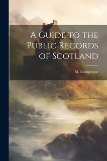 Front cover_A Guide to the Public Records of Scotland