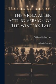 Couverture_The Viola Allen Acting Version of The Winter's Tale