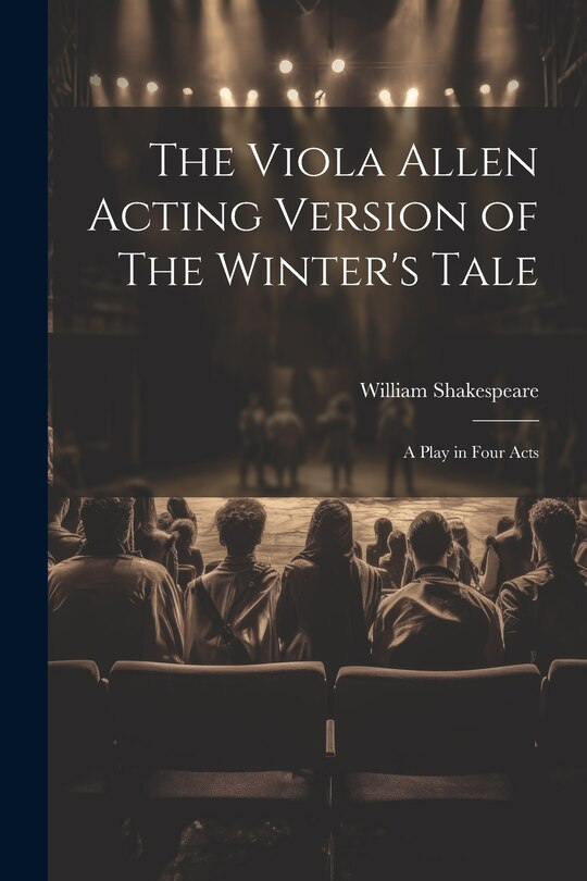 Couverture_The Viola Allen Acting Version of The Winter's Tale