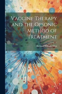 Front cover_Vaccine Therapy and the Opsonic Method of Treatment