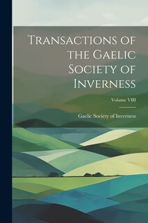 Front cover_Transactions of the Gaelic Society of Inverness; Volume VIII