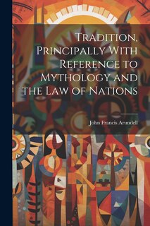 Couverture_Tradition, Principally With Reference to Mythology and the Law of Nations