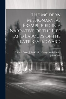 Front cover_The Modern Missionary, as Exemplified in a Narrative of the Life and Labours of the Late Rev. Edward