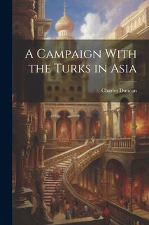 Front cover_A Campaign With the Turks in Asia