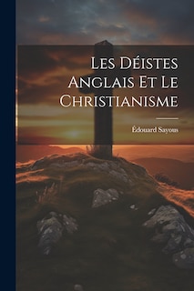 Front cover_Les D&eacute;istes Anglais et le Christianisme