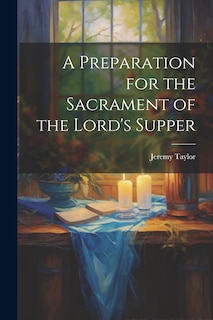 Couverture_A Preparation for the Sacrament of the Lord's Supper