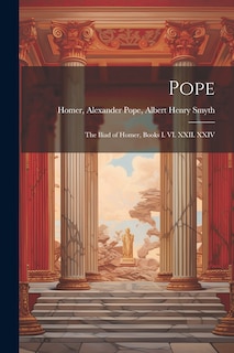 Couverture_Pope; the Iliad of Homer, Books I. VI. XXII. XXIV