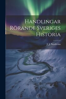 Front cover_Handlingar Rörande Sveriges Historia