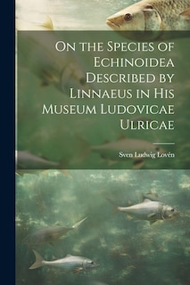 Couverture_On the Species of Echinoidea Described by Linnaeus in His Museum Ludovicae Ulricae