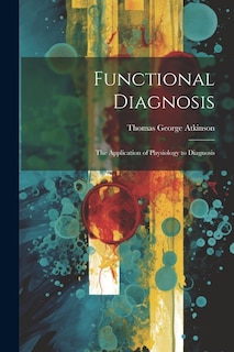 Functional Diagnosis: The Application of Physiology to Diagnosis