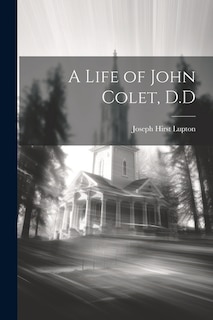 Front cover_A Life of John Colet, D.D