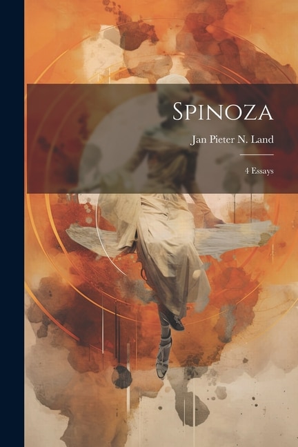 Spinoza; 4 Essays