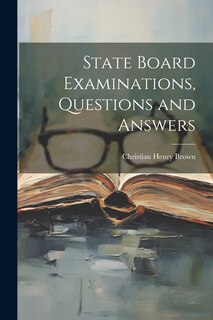 Front cover_State Board Examinations, Questions and Answers