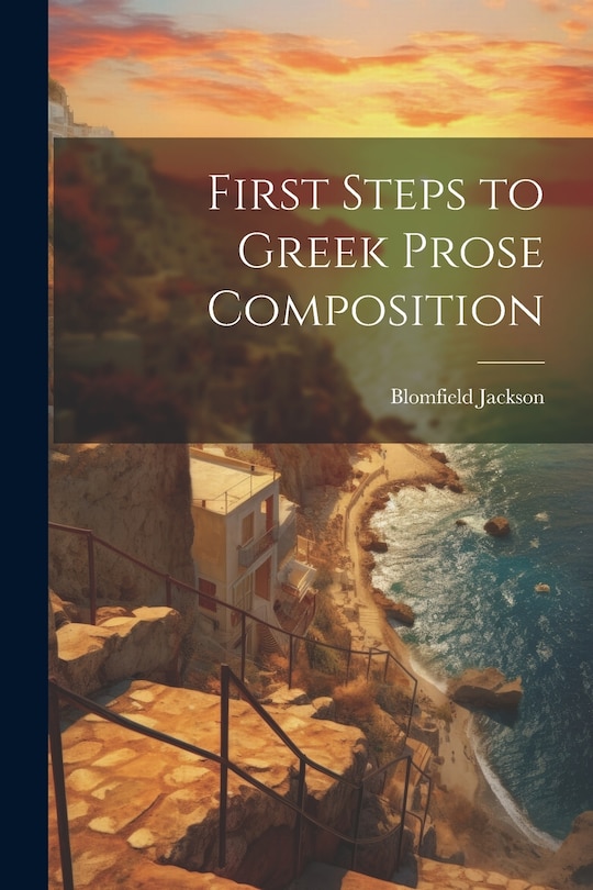 Front cover_First Steps to Greek Prose Composition