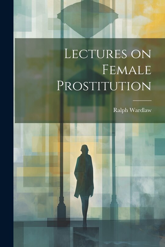 Front cover_Lectures on Female Prostitution