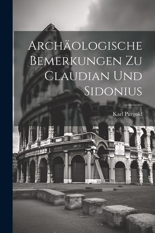 Front cover_Archäologische Bemerkungen zu Claudian und Sidonius
