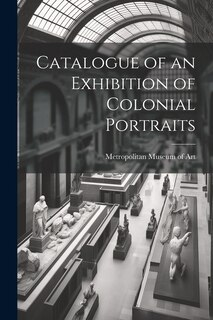 Couverture_Catalogue of an Exhibition of Colonial Portraits