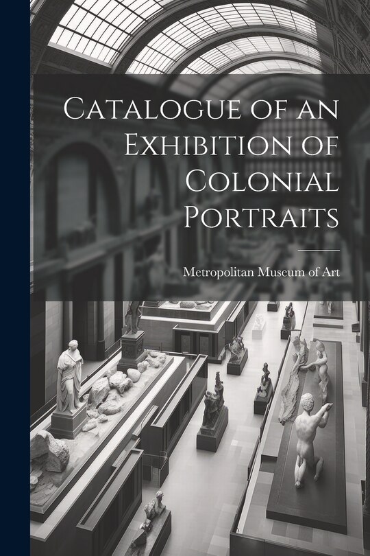Couverture_Catalogue of an Exhibition of Colonial Portraits