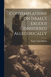 Front cover_Contemplations on Israel's Exodus Considered Allegorically