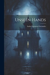 Unseen Hands