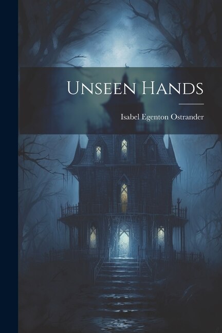 Unseen Hands