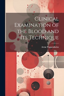 Couverture_Clinical Examination of the Blood and Its Technique