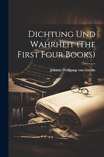 Front cover_Dichtung und Wahrheit (The First Four Books)