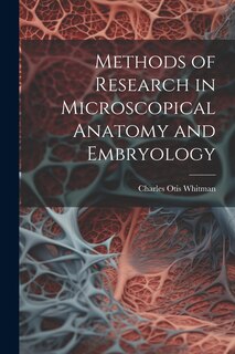 Couverture_Methods of Research in Microscopical Anatomy and Embryology