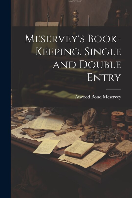 Front cover_Meservey's Book-Keeping, Single and Double Entry